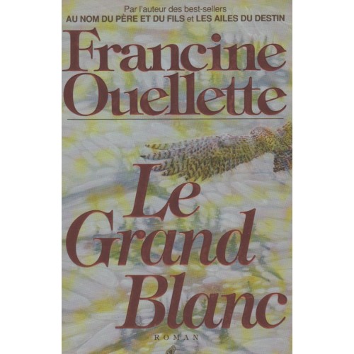 Le grand blanc  Francine Ouellette